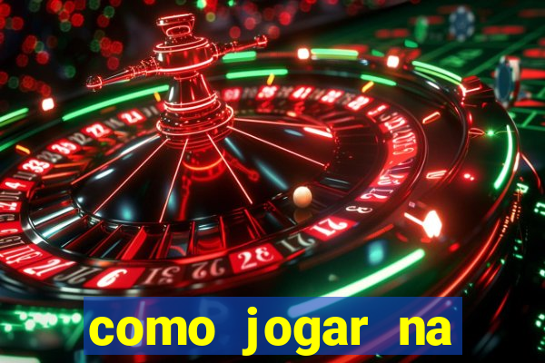 como jogar na roleta cassino